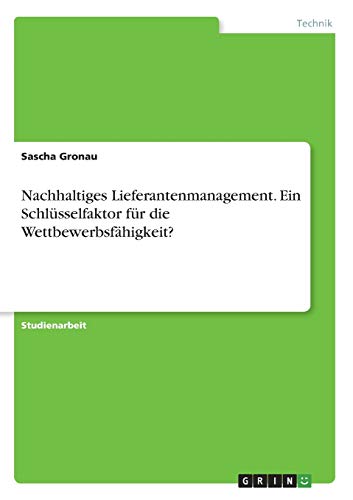 Nachhaltiges Lieferantenmanagement. Ein Schlüsselfaktor für die Wettbewerbsfähigkeit?