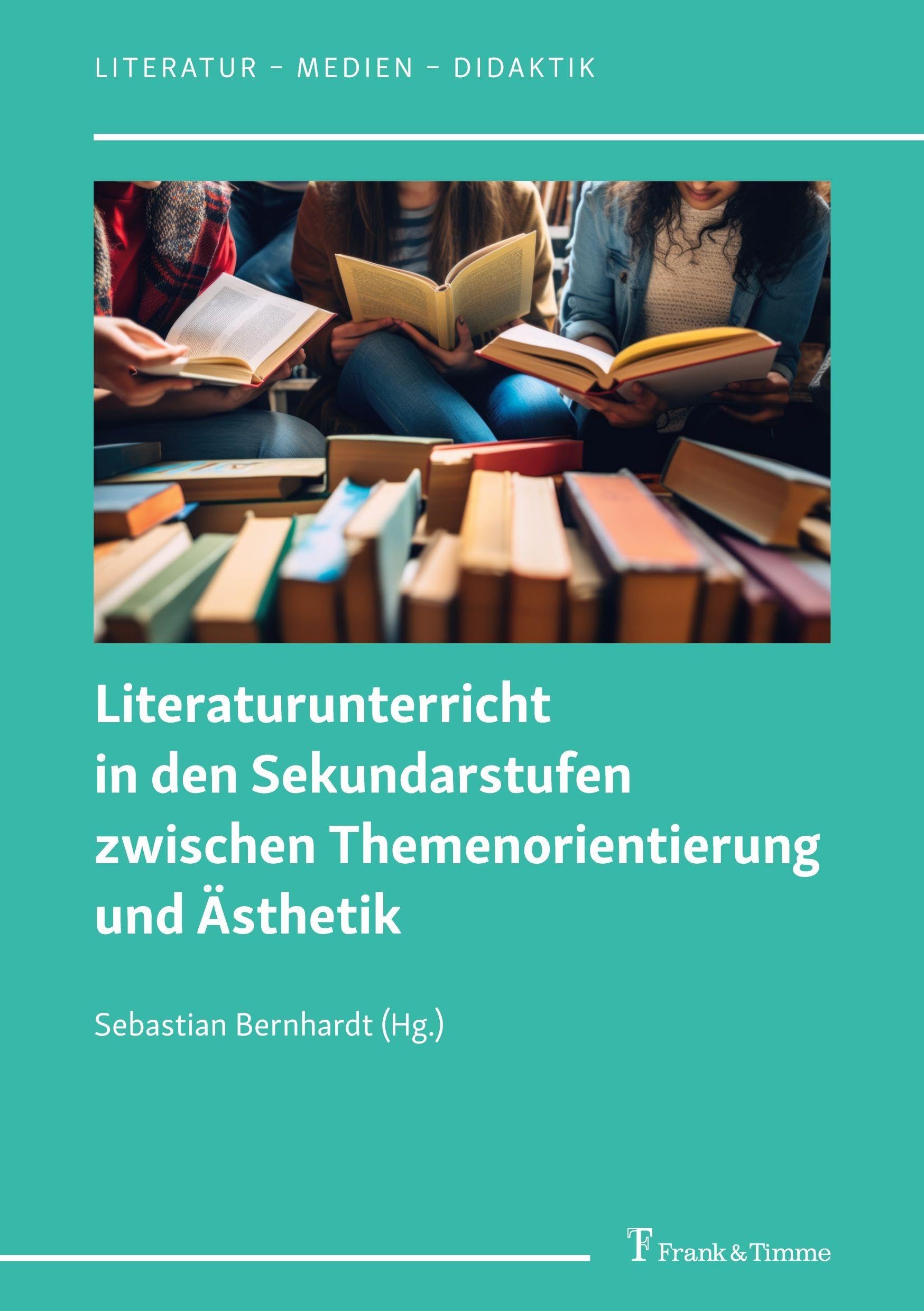 Literaturunterricht in den Sekundarstufen zwischen Themenorientierung und Ästhetik (Literatur – Medien – Didaktik, Band 19)
