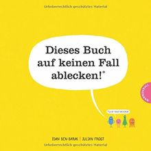 Dieses Buch auf keinen Fall ablecken! (Es ist voller Bakterien)