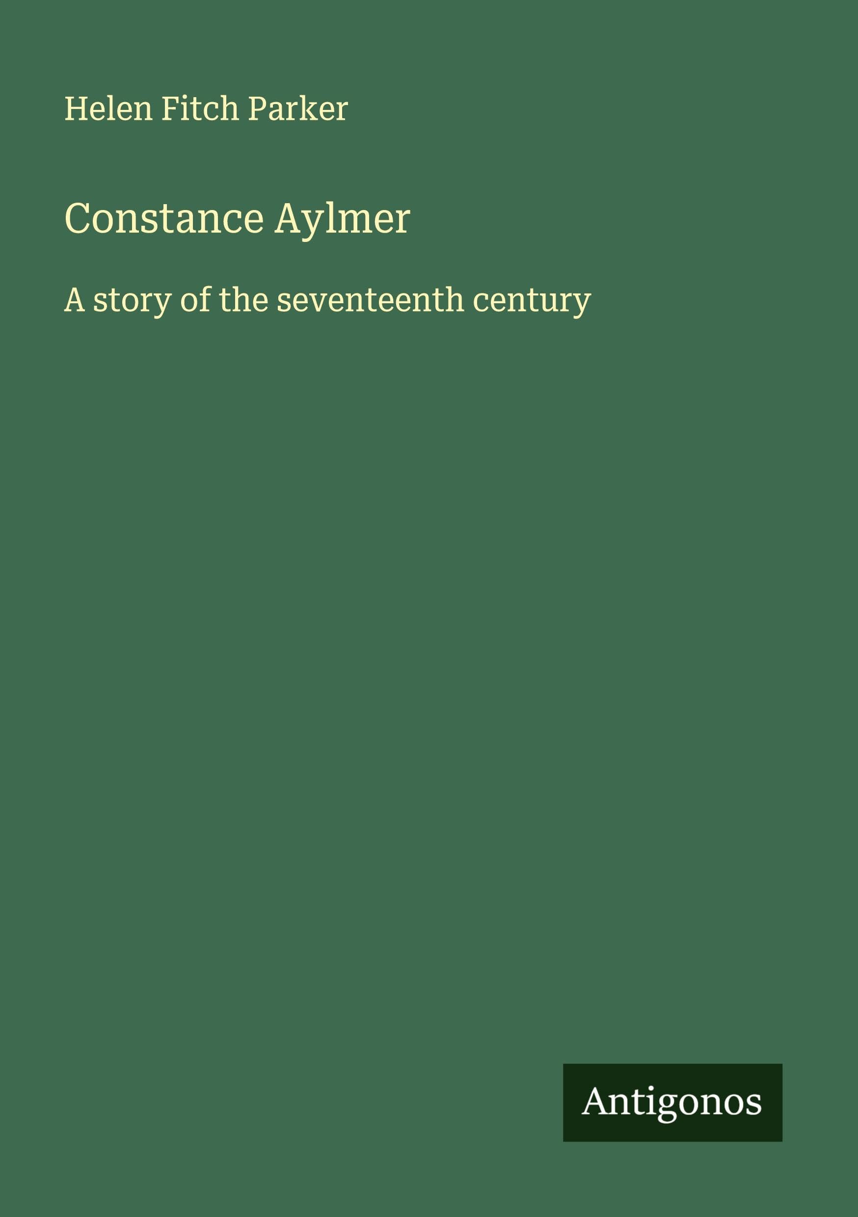 Constance Aylmer: A story of the seventeenth century