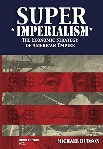 Michael Hudson Super Imperialism. The Economic Strategy Of American Empire. Third Edition