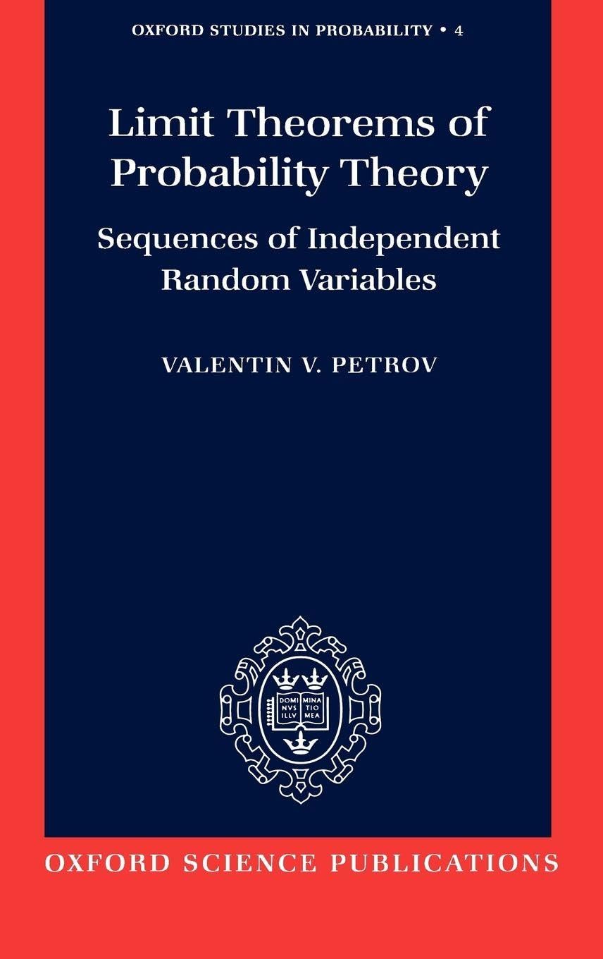 Limit Theorems of Probability Theory: Sequences of Independent Random Variables (Oxford Studies in Probability, Band 4)