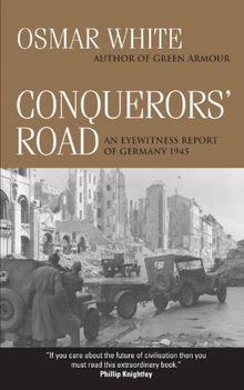 Conquerors' Road: An Eyewitness Report of Germany 1945
