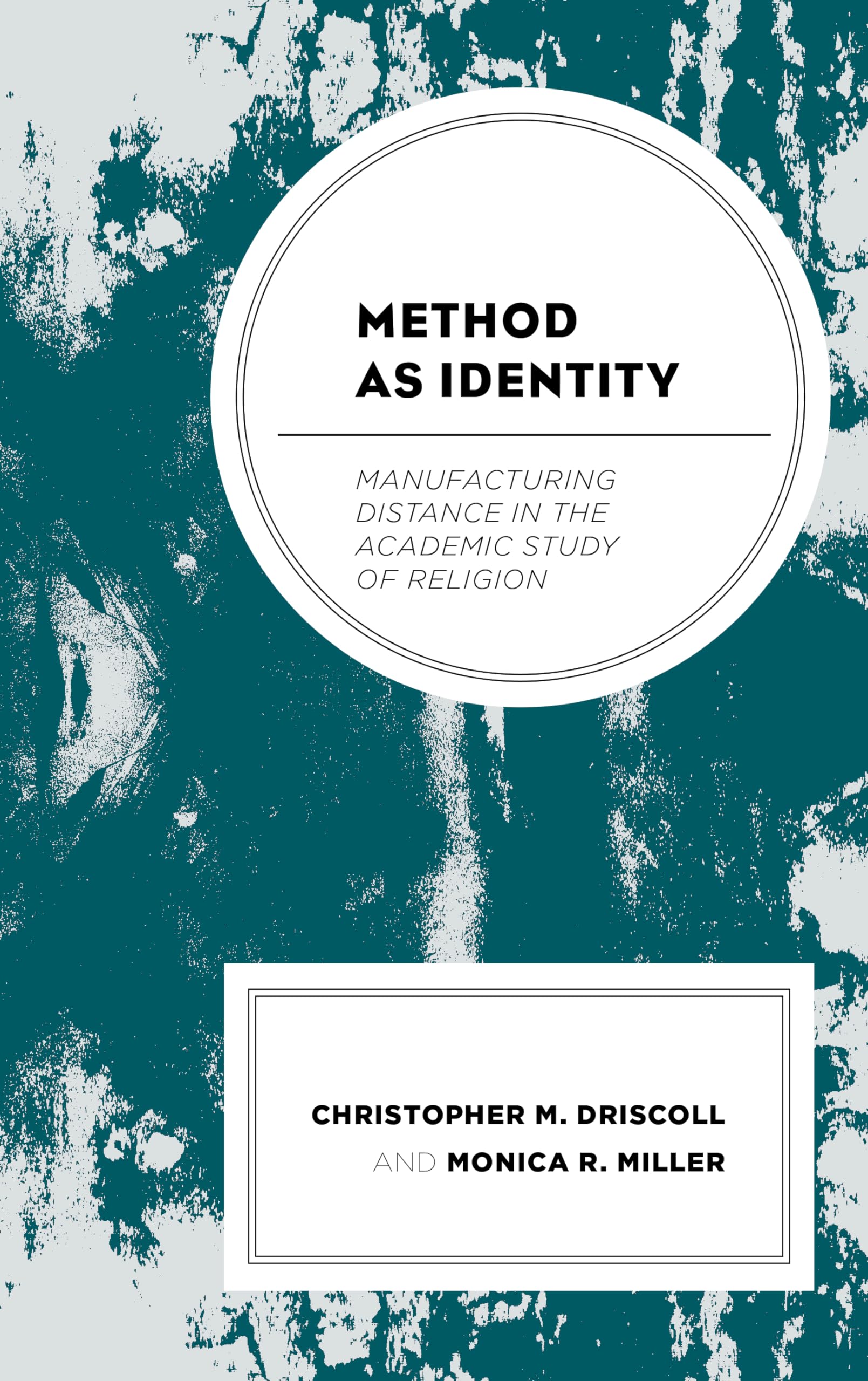 Method as Identity: Manufacturing Distance in the Academic Study of Religion (Religion and Race)