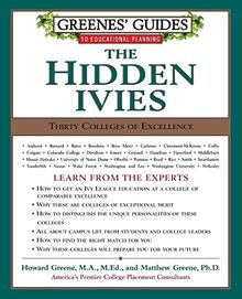 Greenes' Guides to Educational Planning: The Hidden Ivies: Thirty Colleges of Excellence