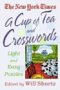 The New York Times A Cup of Tea Crosswords: 75 Light and Easy Puzzles (New York Times Crossword Puzzle)
