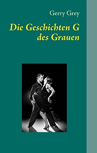 Die Geschichten G des Grauen: Eine Reise ins Land des Humors