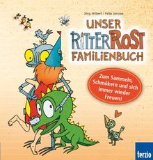 Unser Ritter Rost Familienbuch: Zum Sammeln, Schmökern und Hineinschreiben