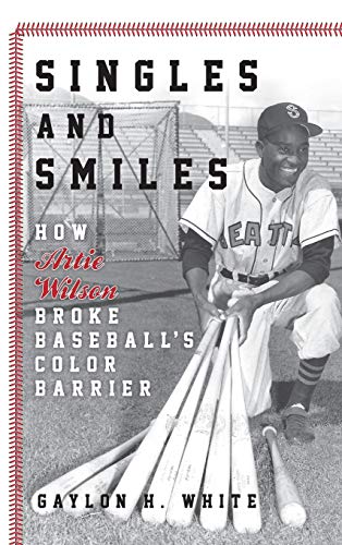Singles and Smiles: How Artie Wilson Broke Baseball's Color Barrier