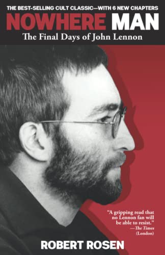 Robert Rosen Nowhere Man, The Final Days Of John Lennon