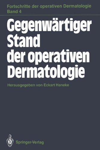 Gegenwärtiger Stand der operativen Dermatologie (Fortschritte der operativen und onkologischen Dermatologie)
