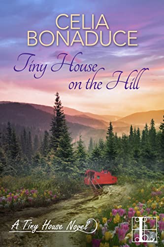 Tiny House on the Hill (A Tiny House Novel, Band 1)