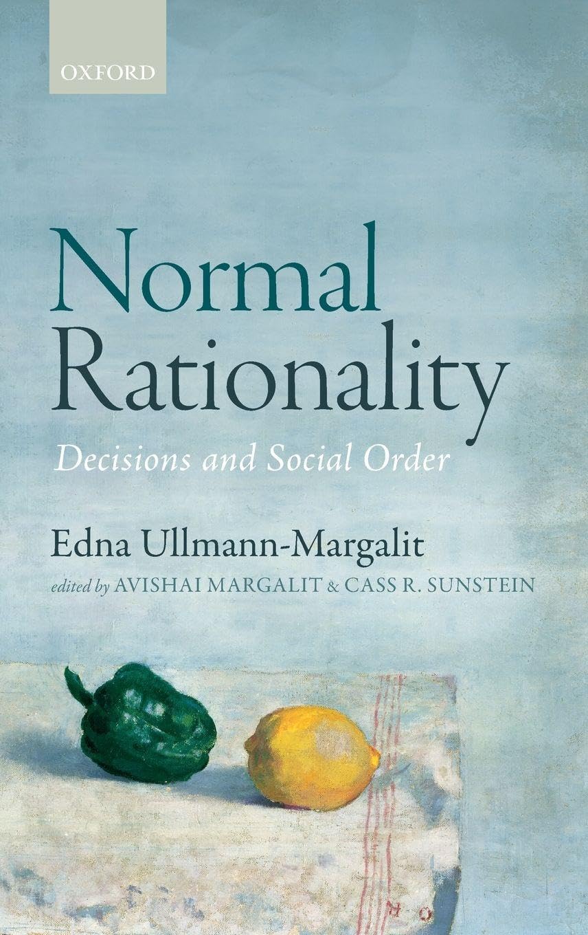 NORMAL RATIONALITY C: Decisions and Social Order