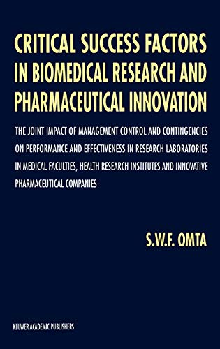 Critical Success Factors in Biomedical Research and Pharmaceutical Innovation: The joint impact of management control and contingencies on performance ... and innovative pharmaceutical companies