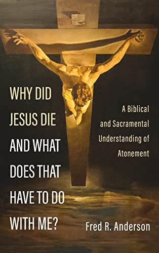 Why Did Jesus Die and What Does That Have to Do with Me?