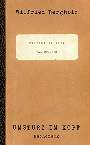 Umsturz im Kopf: Texte 1983 - 1987 Nachdruck