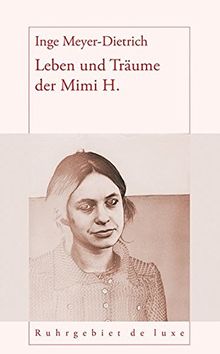 Leben und Träume der Mimi H. (Ruhrgebiet de luxe)