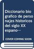 Diccionario biografico de personajes historicos del siglo XX espanol / Biographical dictionary of historical characters of the Spanish twentieth century (Fondos Distribuidos)