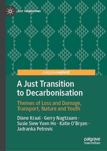 A Just Transition to Decarbonisation: Themes of Loss and Damage, Transport, Nature and Youth (Just Transitions)