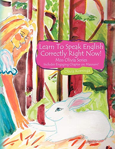 Miss Olivia Series: Lessons to Start Your Child On The Right Path of Speaking English Correctly