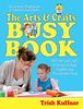 The Arts & Crafts Busy Book: 365 Screen-Free Art and Craft Activities to Keep Toddlers and Preschoolers Busy (Busy Books Series)
