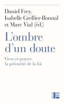 L'ombre d'un doute : vivre et penser la précarité de la foi