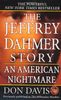 The Jeffrey Dahmer Story: An American Nightmare (St. Martin's True Crime Library)