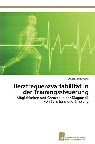 Herzfrequenzvariabilität in der Trainingssteuerung: Möglichkeiten und Grenzen in der Diagnostik von Belastung und Erholung