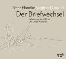 Peter Handke - Siegfried Unseld. Der Briefwechsel