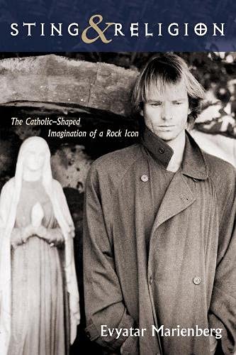 Sting and Religion: The Catholic-Shaped Imagination of a Rock Icon