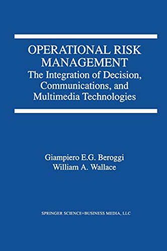 Operational Risk Management: The Integration of Decision, Communications, and Multimedia Technologies
