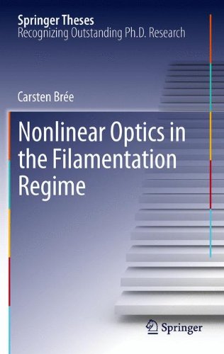 Nonlinear Optics in the Filamentation Regime (Springer Theses)