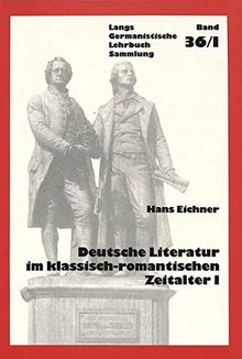 Deutsche Literatur im klassisch-romantischen Zeitalter I: 1795 - 1805, 1. Teil (Germanistische Lehrbuchsammlung)