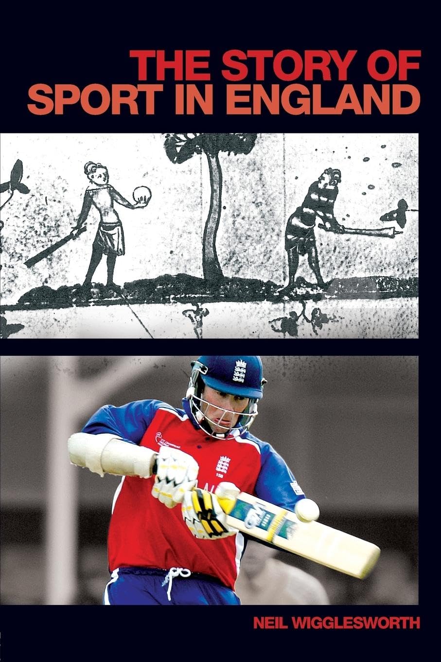 The Story of Sport in England (STUDENT SPORT STUDIES)