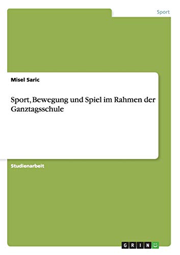 Sport, Bewegung und Spiel im Rahmen der Ganztagsschule