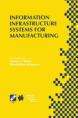 Information Infrastructure Systems for Manufacturing Ii: Ifip Tc5 Wg5.3/5.7 Third International Working Conference On The Design Of Information . . . ... and Communication Technology, 16, Band 16)