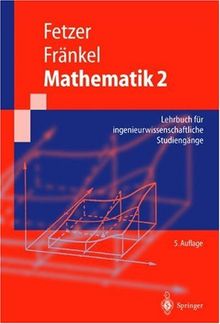 Mathematik 2: Lehrbuch für ingenieurwissenschaftliche Studiengänge (Springer-Lehrbuch)