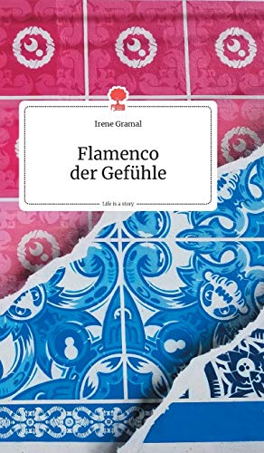 Flamenco der Gefühle. Life is a Story - story.one