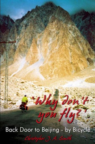 Why Don't You Fly?: Back Door to Beijing - By Bicyle