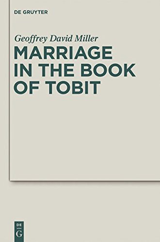 Marriage in the Book of Tobit (Deuterocanonical and Cognate Literature Studies, Band 10)