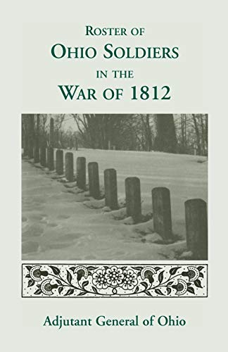 Roster of the Ohio Soldiers in the War of 1812