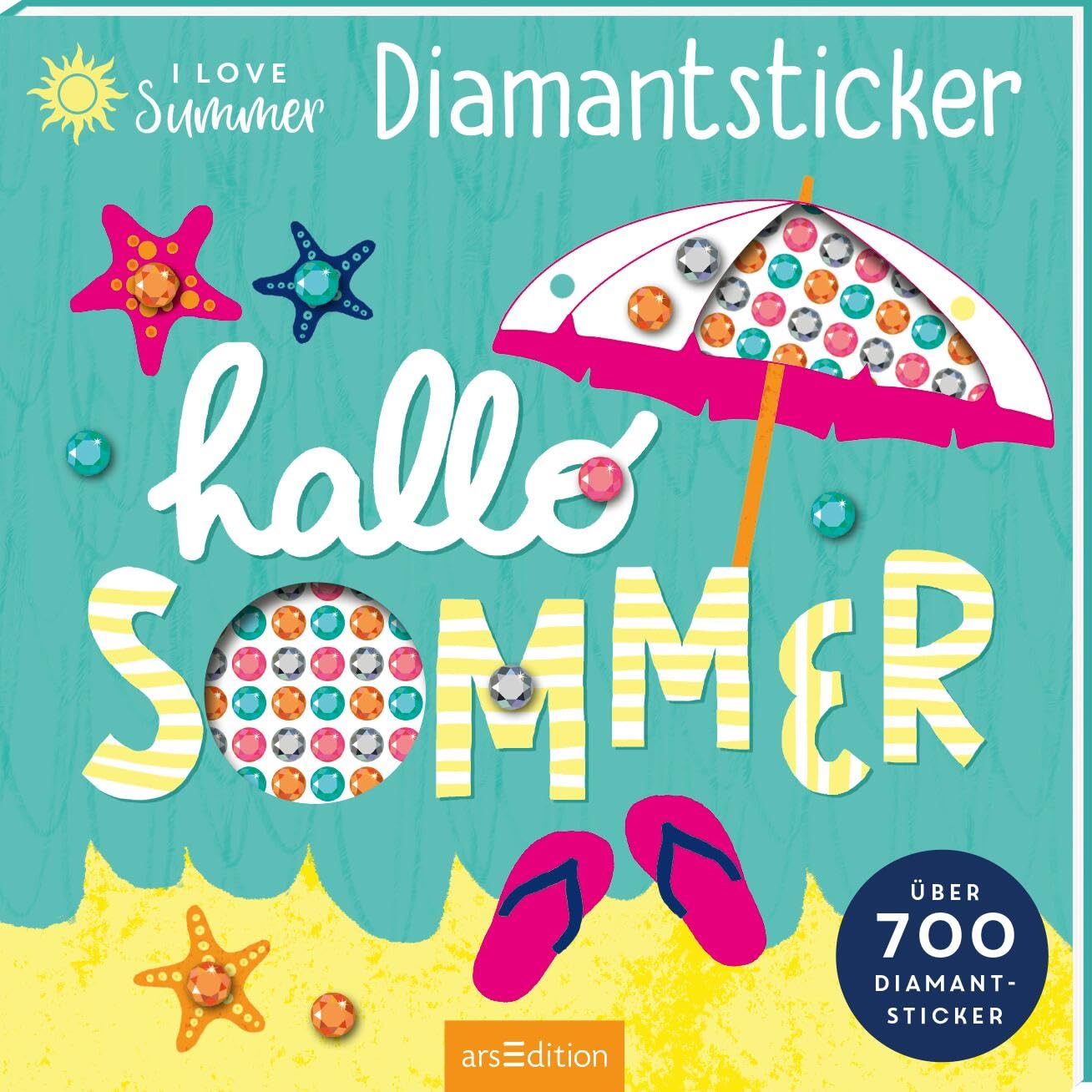 I Love Summer – Hallo Sommer: Über 700 Diamantsticker | Diamond Painting Kreativbuch für Teens