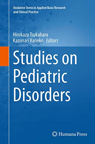 Studies on Pediatric Disorders (Oxidative Stress in Applied Basic Research and Clinical Practice)