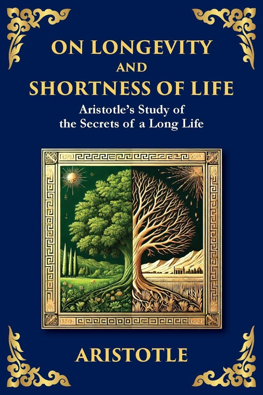 On Longevity and Shortness of Life: Aristotle's Study of the Secrets of a Long Life (Large Print Deluxe Edition For Easy Reading)