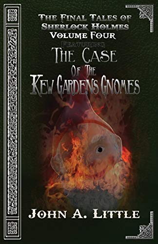 The Final Tales Of Sherlock Holmes - Volume Four: The Kew Gardens Gnomes