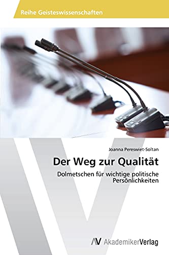 Der Weg zur Qualität: Dolmetschen für wichtige politische Persönlichkeiten