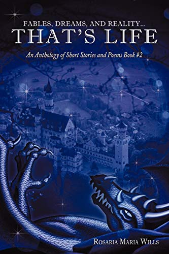 Fables, Dreams, and Reality...That's Life: An Anthology of Short Stories and Poems Book #2
