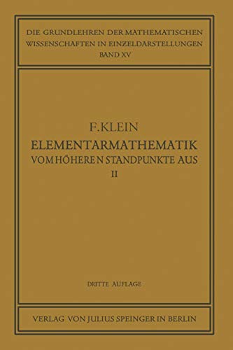 Elementarmathematik vom Höheren Standpunkte Aus, II: Geometrie (Die Grundlehren der mathematischen Wissenschaften, 15, Band 15)