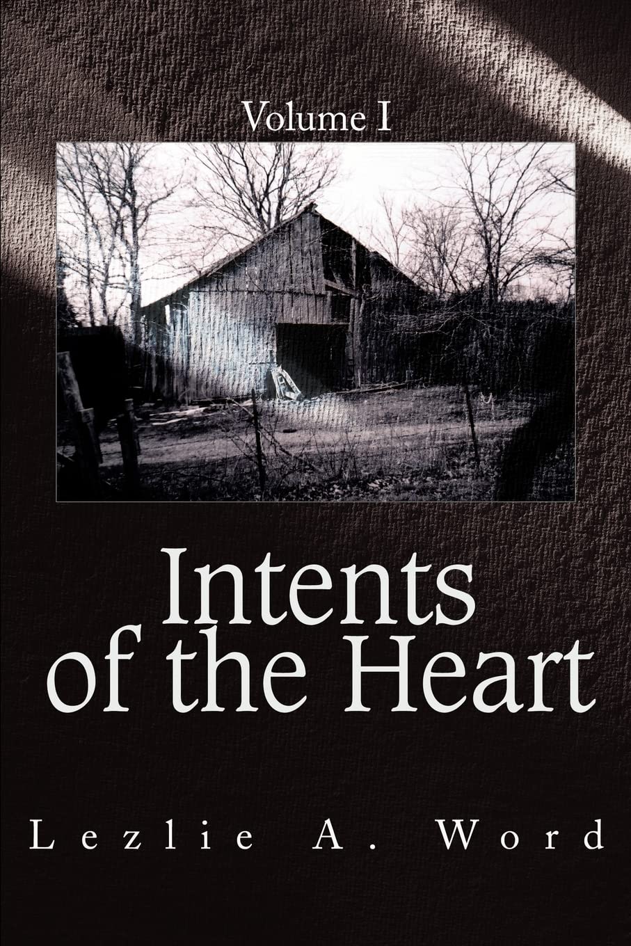 Intents of the Heart: Volume I