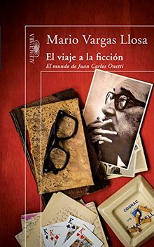 El viaje a la ficción: El mundo de Juan Carlos Onetti (HISPANICA)